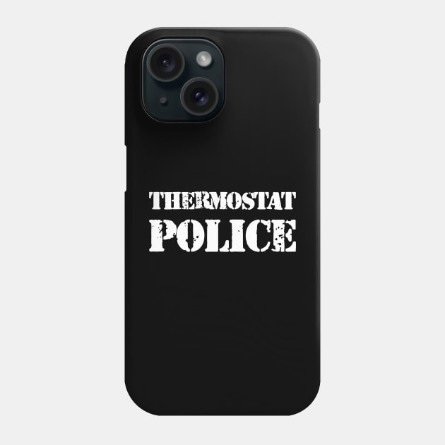 Thermostat Police Phone Case by KC Happy Shop
