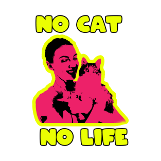 no cat no life T-Shirt