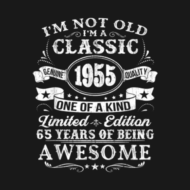 Disover Classic 1955 65th Birthday Gift Ideas - Classic 1955 65th Birthday Gift Ideas - T-Shirt