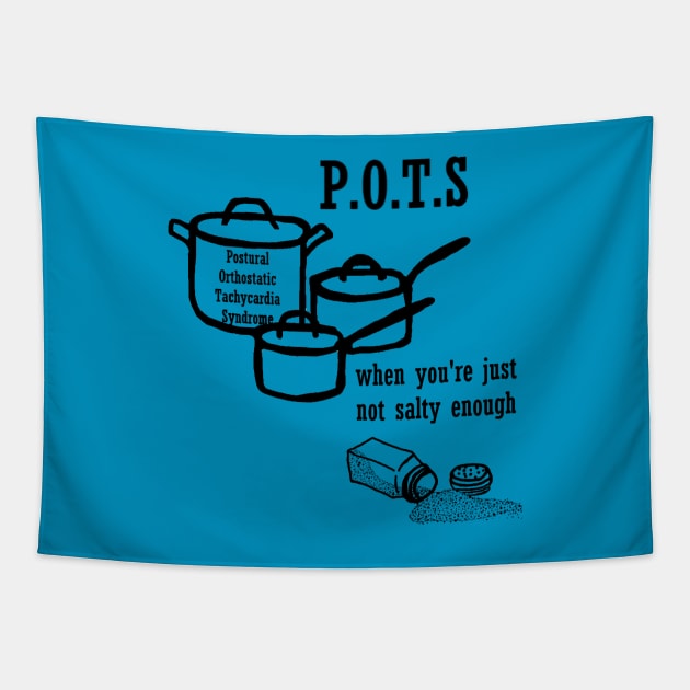 POTS: When You're Just Not Salty Enough Tapestry by Quipplepunk