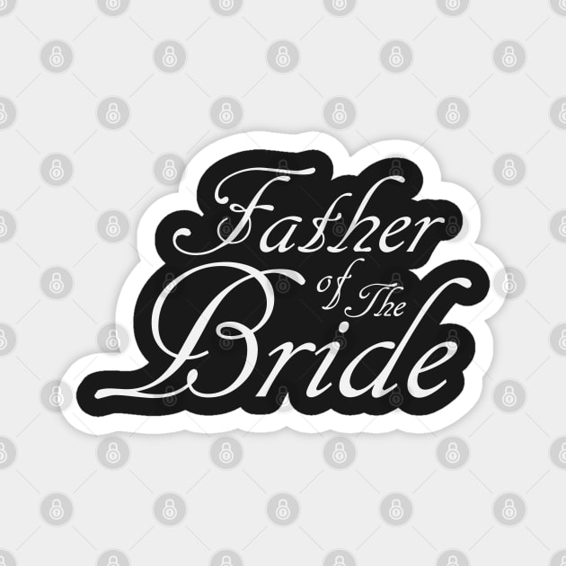 Father Of The Bride Wedding Accessories Magnet by DepicSpirit