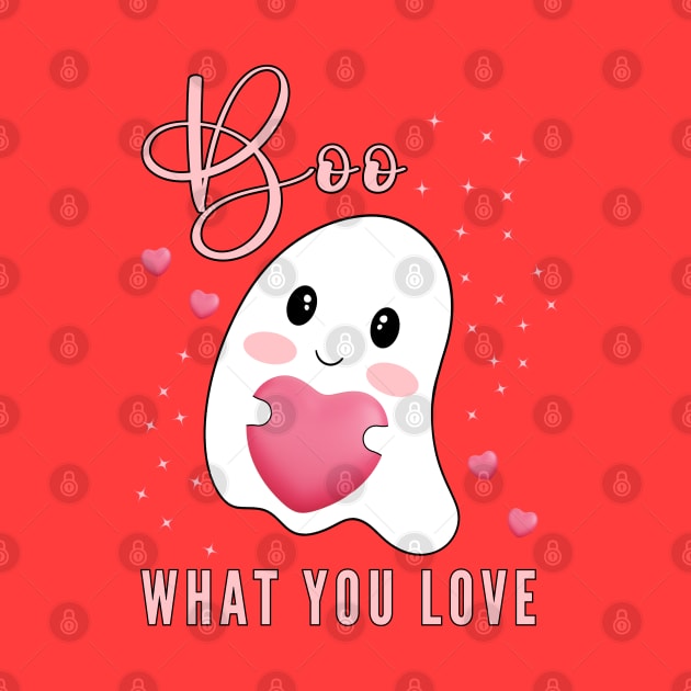 Boo What You Love | Cute Ghost Halloween Motivational Quote by Auraya Studio