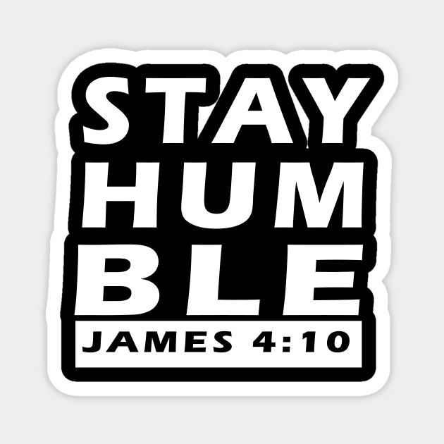 BIBLE VERSES: STAY HUMBLE Magnet by King Chris