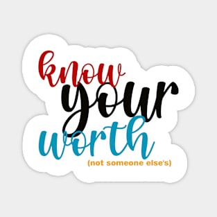 know your worth Magnet