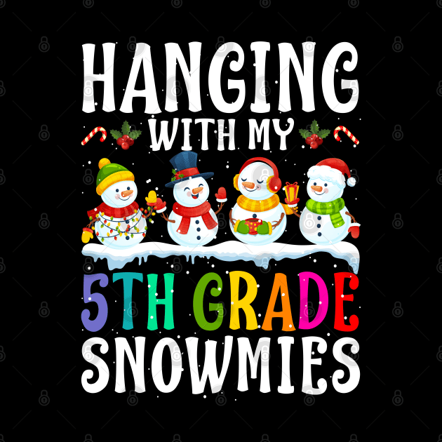 Hanging With My 5Th Grade Snowmies Teacher Christm by intelus