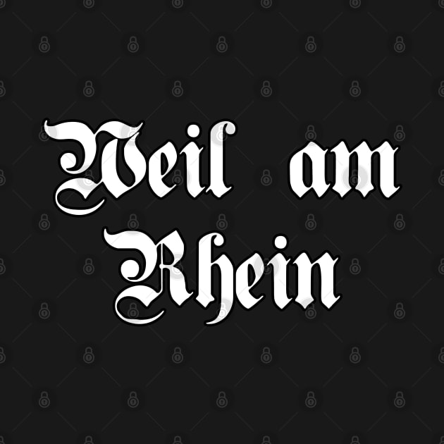 Weil am Rhein written with gothic font by Happy Citizen