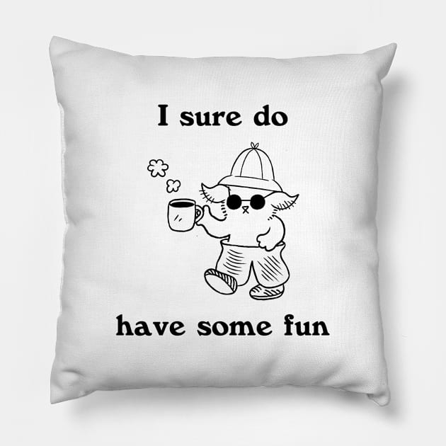 Fun, Fun, Fun Pillow by sonhouse5