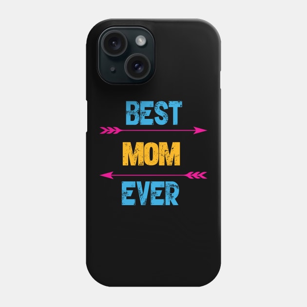 Best Mom Ever Phone Case by Gift Designs