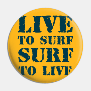 Live to surf, surf to live 2 Pin