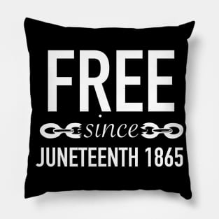 Free Since Juneteenth Pillow