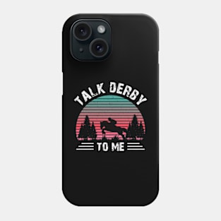 Funny Talk Derby To Men Tee, Kentucky Horse Racing Lover Phone Case