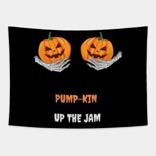 Pump-kin up the jam Tapestry