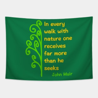 Muir nature quote Tapestry