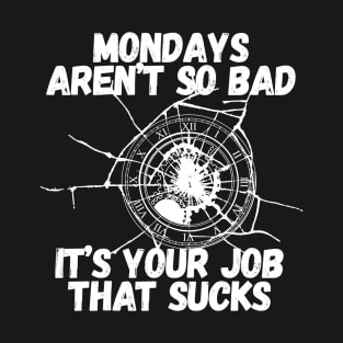 Mondays Quote T-Shirt