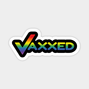 Vaxxed (rainbow effect) Magnet