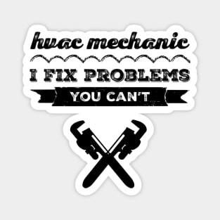 HVAC Tech Mechanic I Fix Problems Magnet