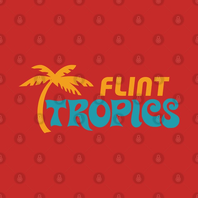 Flint Tropics by tvshirts