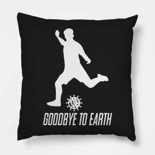 Goodbye to Earth- Corona Pillow