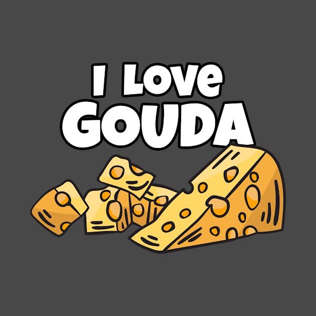 I Love Gouda by ArticaDesign