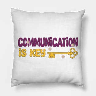 Communication is the key Motivation Quote Pillow