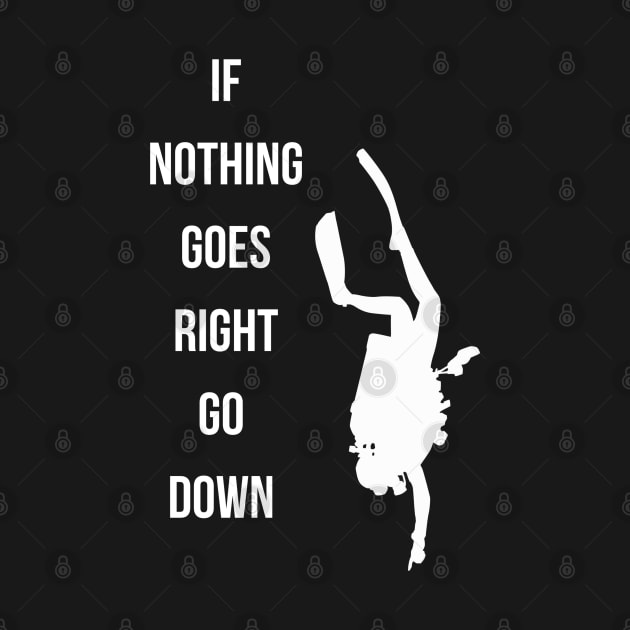 Diving funny quote, if nothing goes right go down by BaliChili