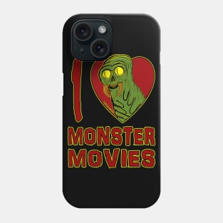 I Love Monster Movies Phone Case