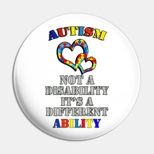 AUTISM AWARENESS GIFTS, PUZZLE HEARTS: AUTISM NOT A DISABILITY IT'S A DIFFERENT ABILITY Pin