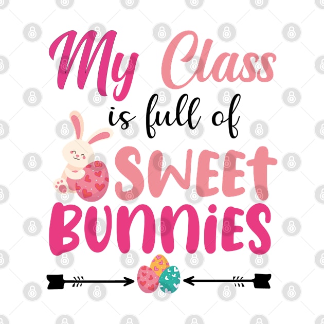 Cute Teacher easter day - My Class Is Full Of Sweet Bunnies by Aymoon05