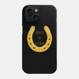 Jesus Is Lord Horseshoe Phone Case