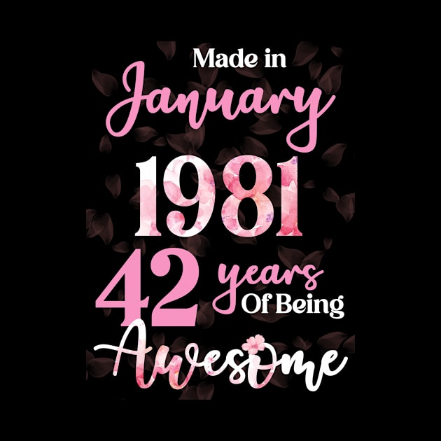 Made In January 1981 42 Years Of Being Awesome 42nd Birthday by Inkwork Otherworlds