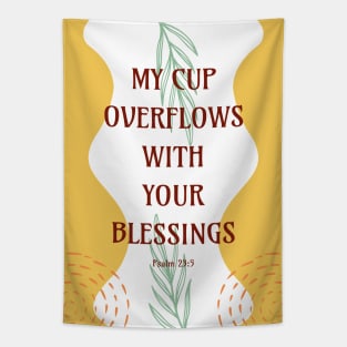 My Cup Overflows With Your Blessings - Psalm 23 5 Tapestry