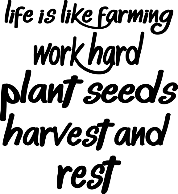 Life Is Like Farming Work Hard Planet Seeds Harvest And Rest Kids T-Shirt by care store