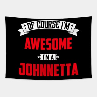 Of Course I'm Awesome, I'm A Johnnetta,Middle Name, Birthday, Family Name, Surname Tapestry