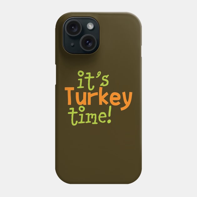 It is Turkey Time Phone Case by PeppermintClover