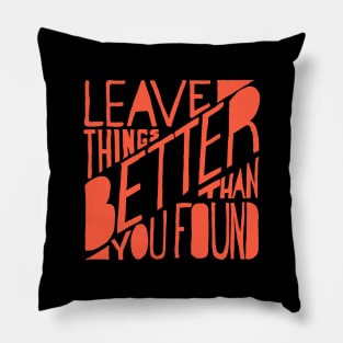 Leave things better than you found Pillow