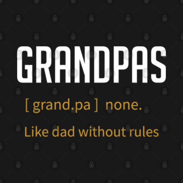 Disover Grandpas Are Dads Without Rules Funny Grandfather Grandpa Gift - Grandpa Gift Ideas - T-Shirt