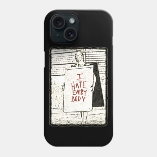 I Hate Everybody Phone Case