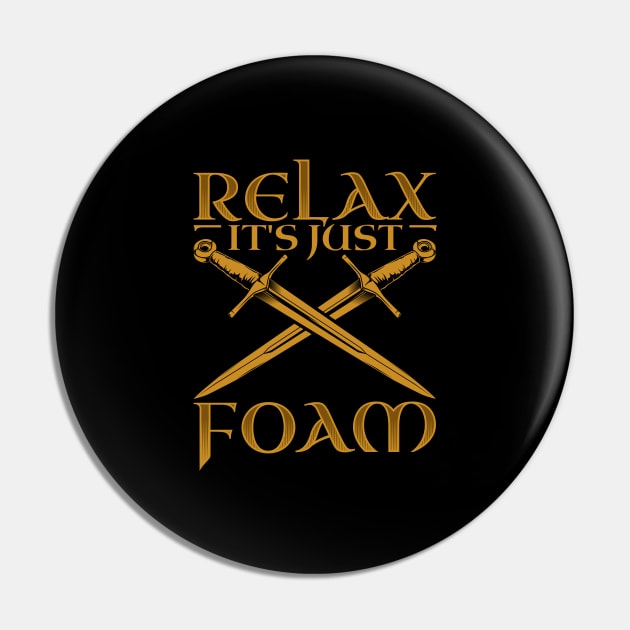 Relax it's just foam - LARP Pin by Modern Medieval Design