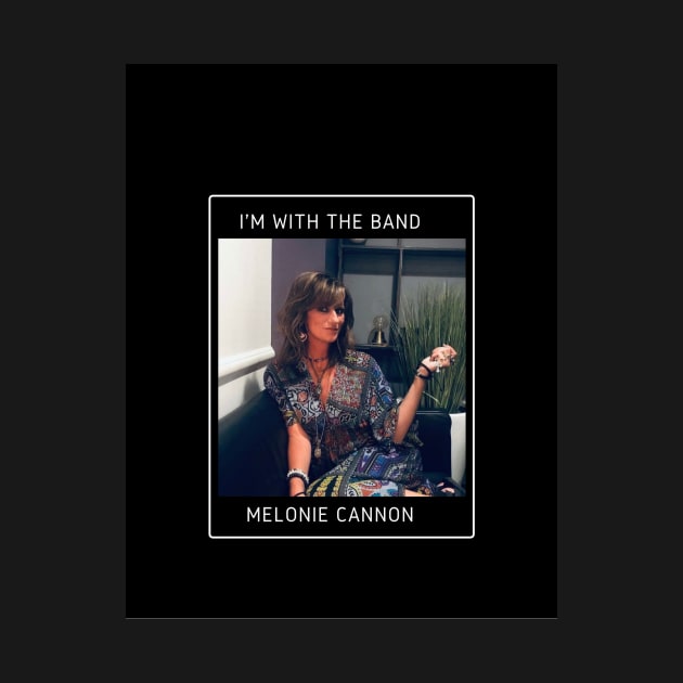 I’m with the band by Melonie Cannon