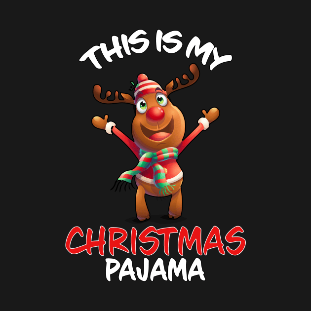 This Is My Christmas Pajama Happy Reindeer Family Matching Christmas Pajama Costume Gift by Wear Apparel
