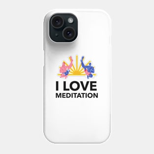 I Love Meditation Phone Case