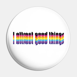 I attract good things Pin