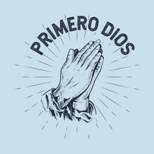 Primero Dios T-Shirt