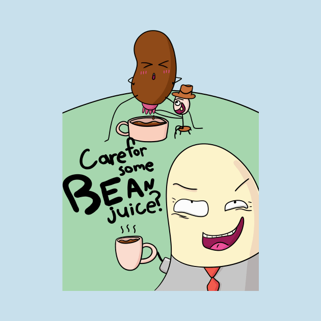 Care for Some Bean Juice???? by Emotional Bean