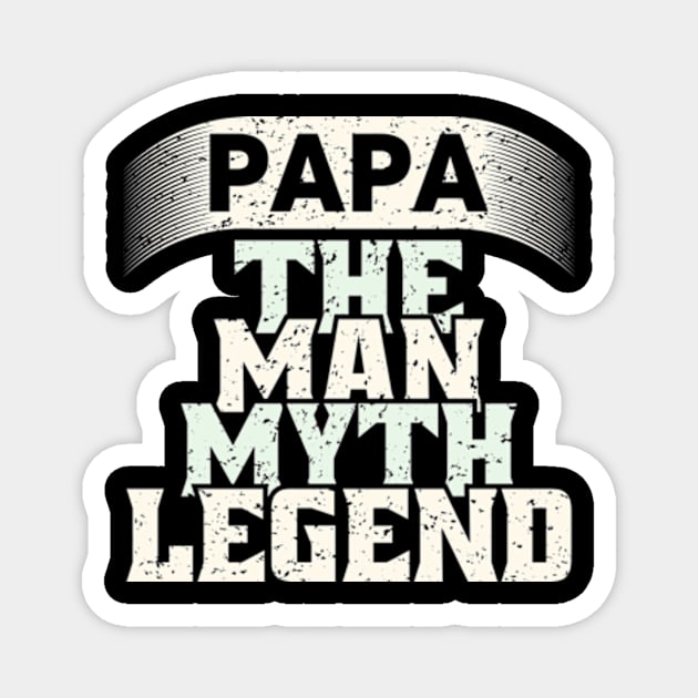 The Man The Myth The Legend Shirt for Mens Papa Dad Daddy Magnet by teenices