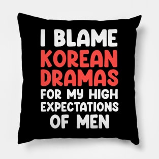 I Blame Korean Dramas For My High Expectations of Men Pillow