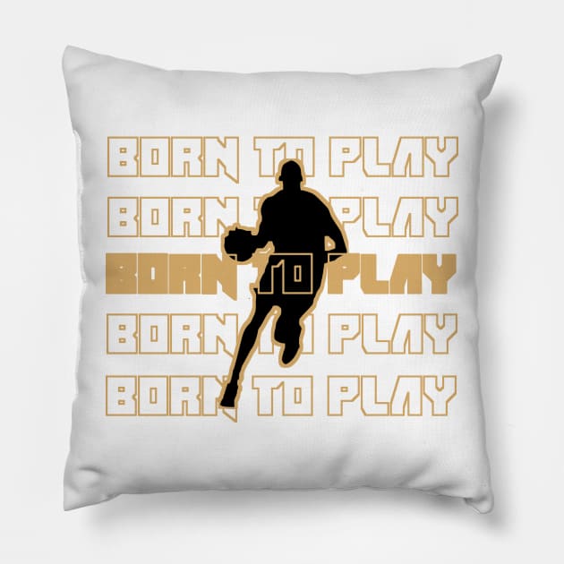 BORN TO PLAY Pillow by Hoopers Heat