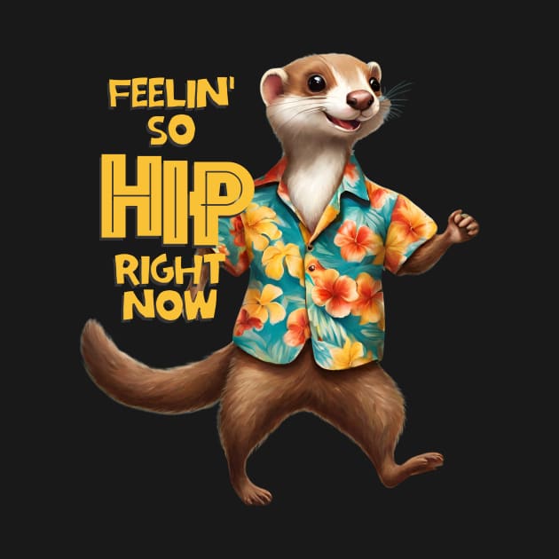 Funny animal weasel Hawaiian shirt feeling hip by BigMRanch