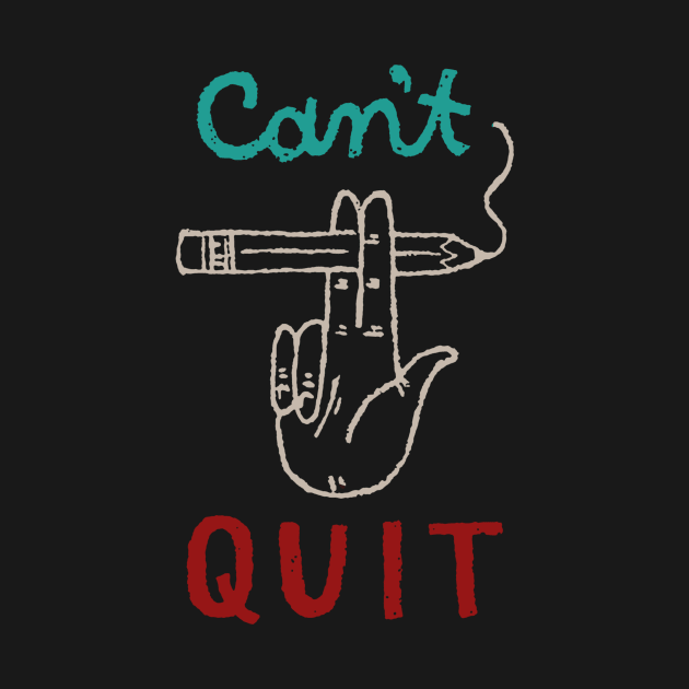 Can't Quit by radamelukaku