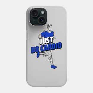 JUST DO CARDIO - fitness design Phone Case